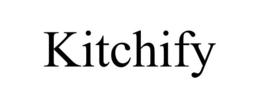 KITCHIFY trademark