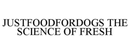 JUSTFOODFORDOGS THE SCIENCE OF FRESH trademark