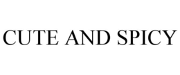CUTE AND SPICY trademark