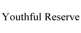 YOUTHFUL RESERVE trademark