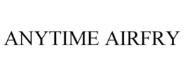 ANYTIME AIRFRY trademark