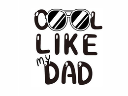 COOL LIKE MY DAD trademark