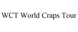 WCT WORLD CRAPS TOUR trademark
