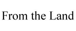 FROM THE LAND trademark