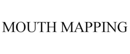 MOUTH MAPPING trademark