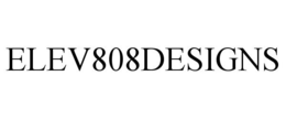 ELEV808DESIGNS trademark