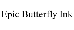 EPIC BUTTERFLY INK trademark