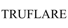 TRUFLARE trademark