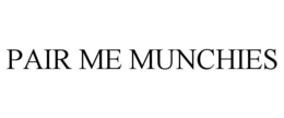 PAIR ME MUNCHIES trademark