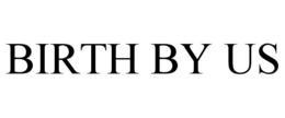 BIRTH BY US trademark