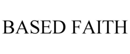 BASED FAITH trademark