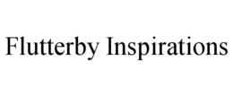 FLUTTERBY INSPIRATIONS trademark