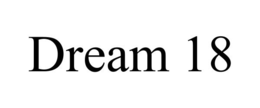 DREAM 18 trademark