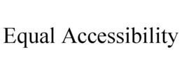 EQUAL ACCESSIBILITY trademark