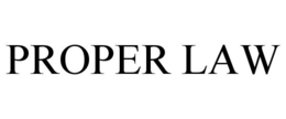 PROPER LAW trademark