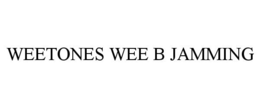WEETONES WEE B JAMMING trademark