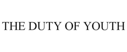 THE DUTY OF YOUTH trademark