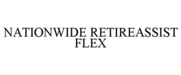 NATIONWIDE RETIREASSIST FLEX trademark