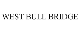 WEST BULL BRIDGE trademark