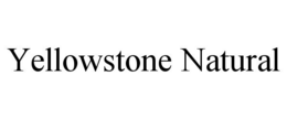 YELLOWSTONE NATURAL trademark