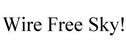 WIRE FREE SKY! trademark