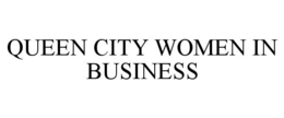 QUEEN CITY WOMEN IN BUSINESS trademark