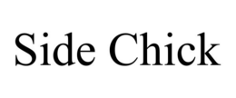 SIDE CHICK trademark