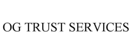 OG TRUST SERVICES trademark