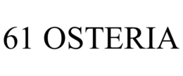 61 OSTERIA trademark