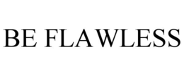 BE FLAWLESS trademark