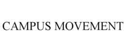 CAMPUS MOVEMENT trademark