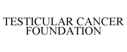 TESTICULAR CANCER FOUNDATION trademark