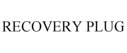 RECOVERY PLUG trademark