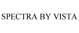 SPECTRA BY VISTA trademark