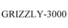 GRIZZLY-3000 trademark