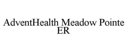 ADVENTHEALTH MEADOW POINTE ER trademark