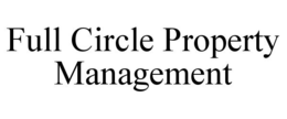FULL CIRCLE PROPERTY MANAGEMENT trademark