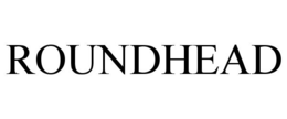 ROUNDHEAD trademark