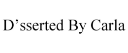 D'SSERTED BY CARLA trademark