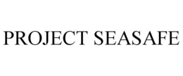 PROJECT SEASAFE trademark
