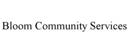 BLOOM COMMUNITY SERVICES trademark