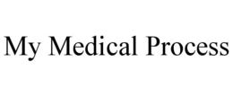 MY MEDICAL PROCESS trademark