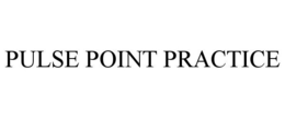 PULSE POINT PRACTICE trademark