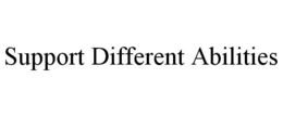 SUPPORT DIFFERENT ABILITIES trademark