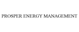 PROSPER ENERGY MANAGEMENT trademark