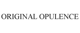 ORIGINAL OPULENCE trademark