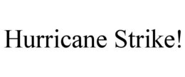 HURRICANE STRIKE! trademark