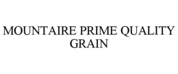 MOUNTAIRE PRIME QUALITY GRAIN trademark