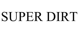 SUPER DIRT trademark