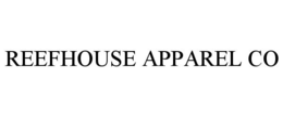 REEFHOUSE APPAREL CO trademark